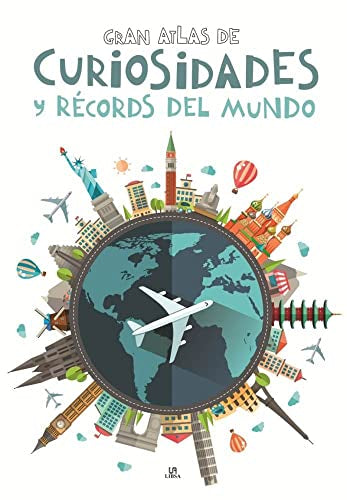 Gran Atlas de Curiosidades y Récords del Mundo (Libro Gigante)
