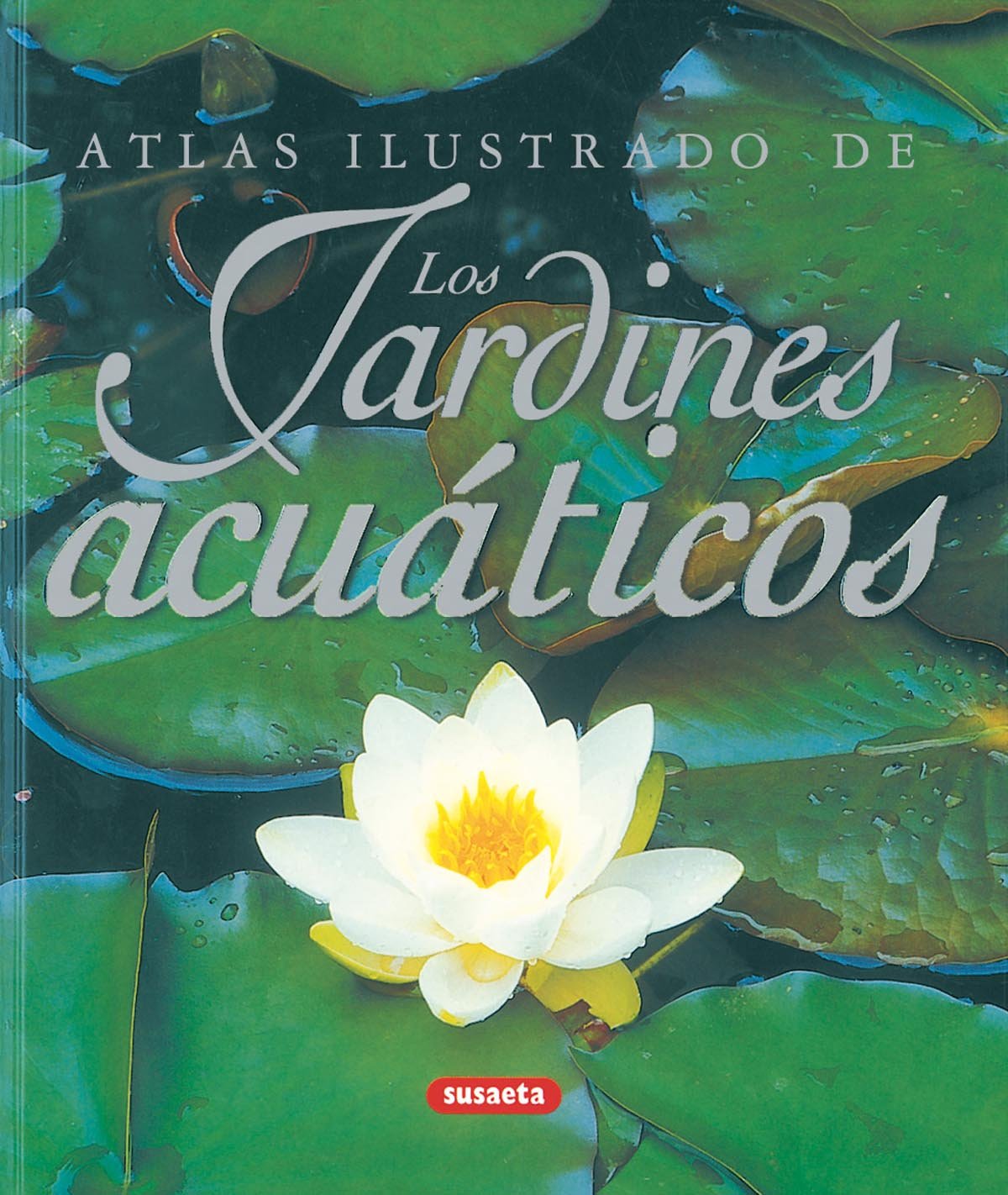 Jardines Acuaticos,Atlas Ilustrado
