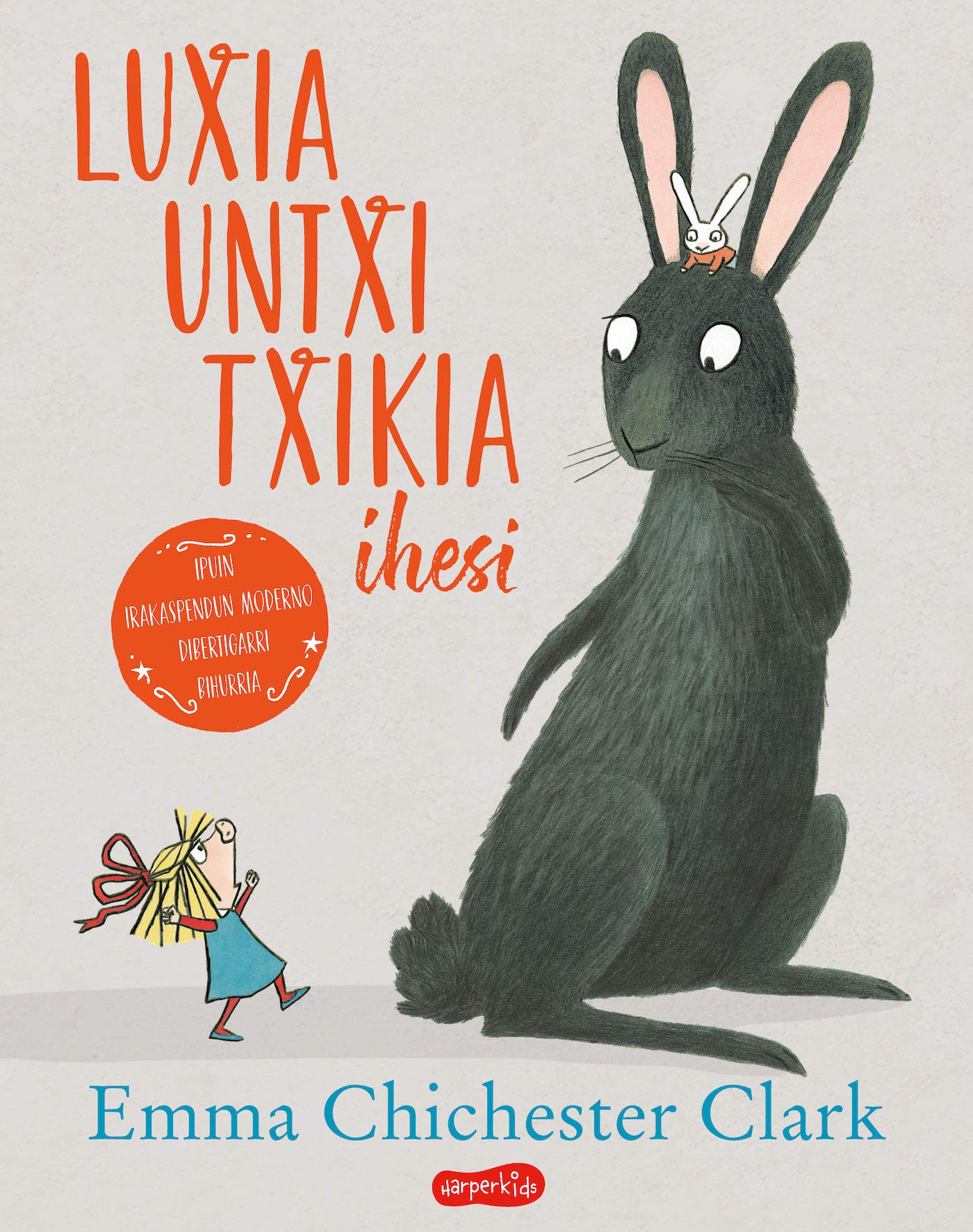 Luxia Untxi Txikia Ihesi (HARPERKIDS EUSKERA)