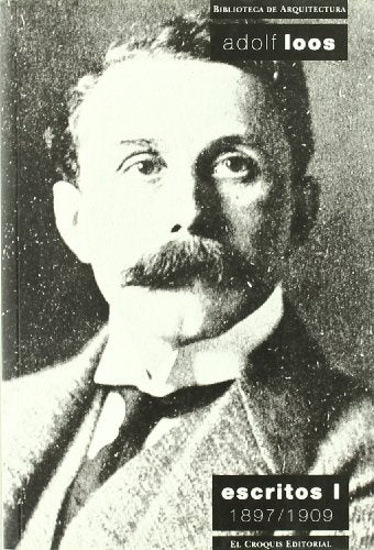 Adolf Loos. Escritos I 1897/1909