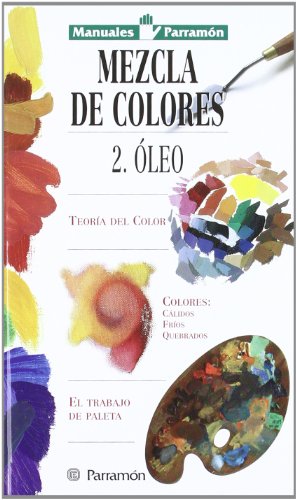 MANUALES PARRAMON TEMAS VARIOS MEZCLA DE COLORES:OLEO (Manuales parramón)