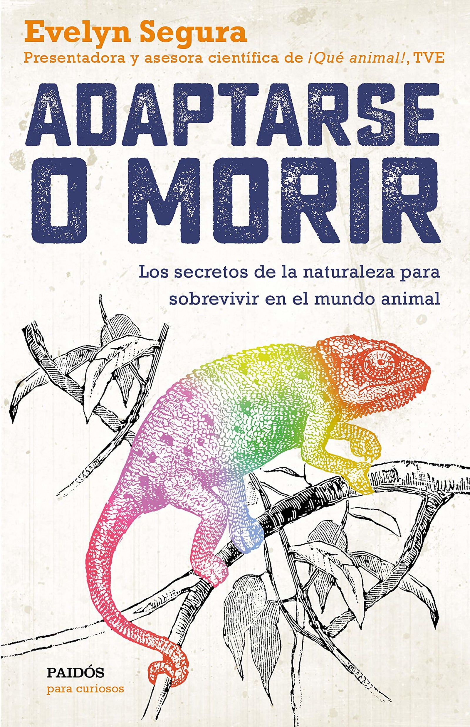 Adaptarse o morir: Los secretos de la naturaleza para sobrevivir en el mundo animal (Para curiosos)