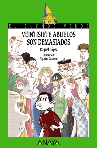 Veintisiete abuelos son demasiados (LITERATURA INFANTIL - El Duende Verde)