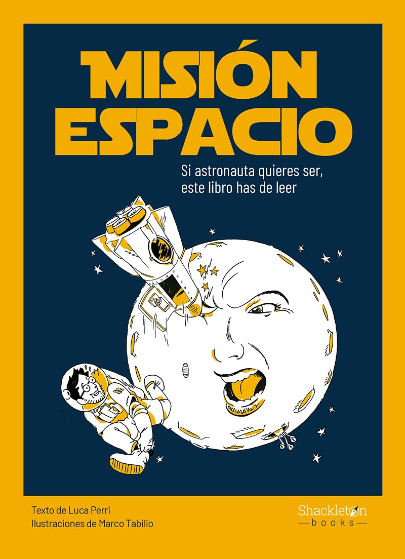 Misión espacio: Si astronauta quieres ser, este libro has de leer (Jóvenes lectores)