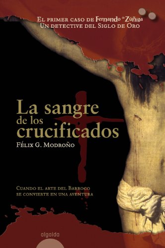 La sangre de los crucificados (Algaida Literaria - Algaida Histórica)