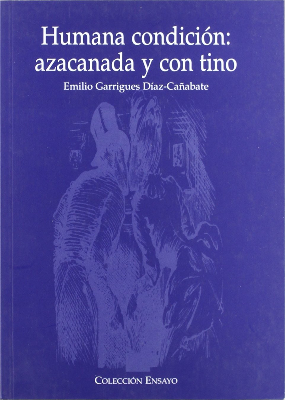 Humana Condicion. Azacanada y con Tino