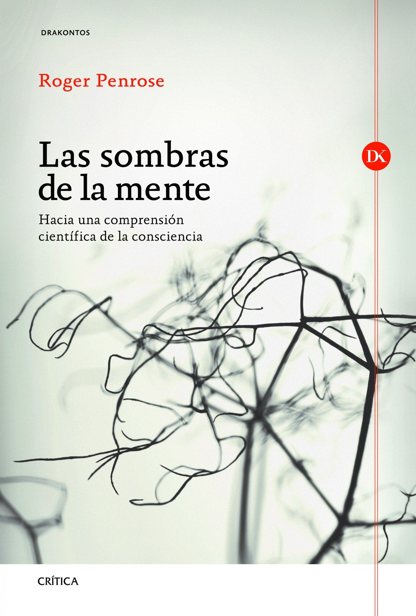 Las sombras de la mente: Hacia una comprensión científica de la consciencia (Drakontos)