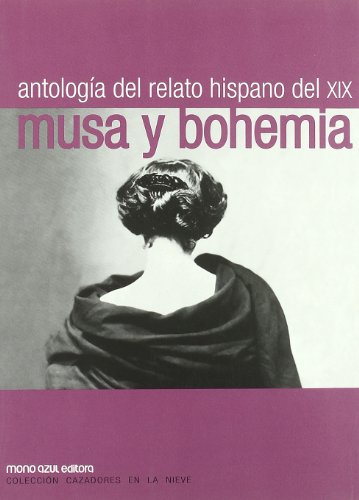 Musa Y Bohemia: Antologia del Relato Hispano del XIX (CAZADORES EN LA NIEVE)