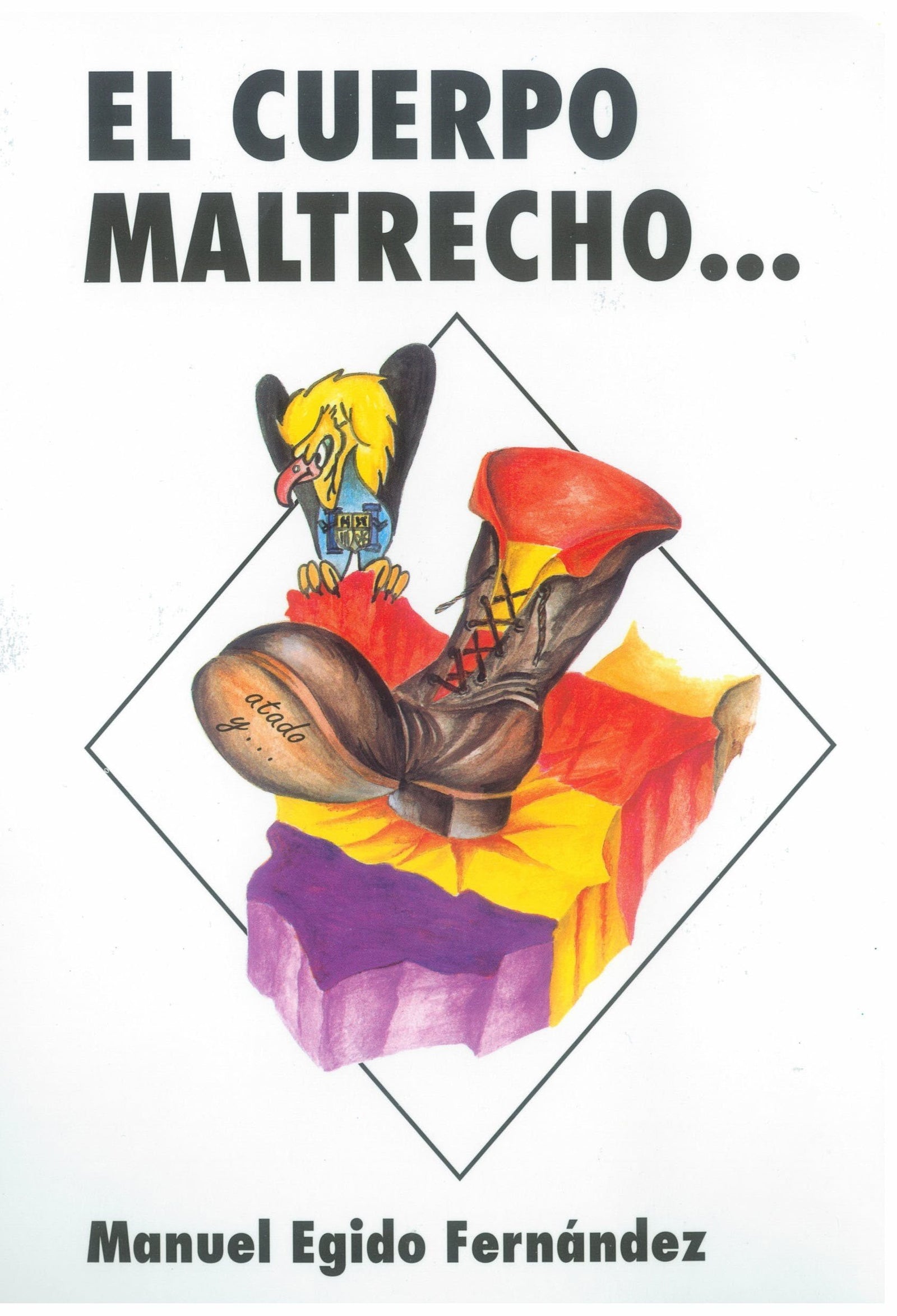 El cuerpo maltrecho...