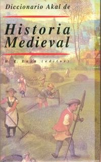 Diccionario Akal de Historia Medieval: 17 (Diccionarios)