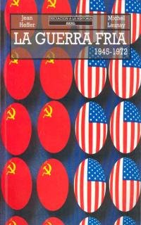La Guerra Fría: 10 (Iniciación a la historia)
