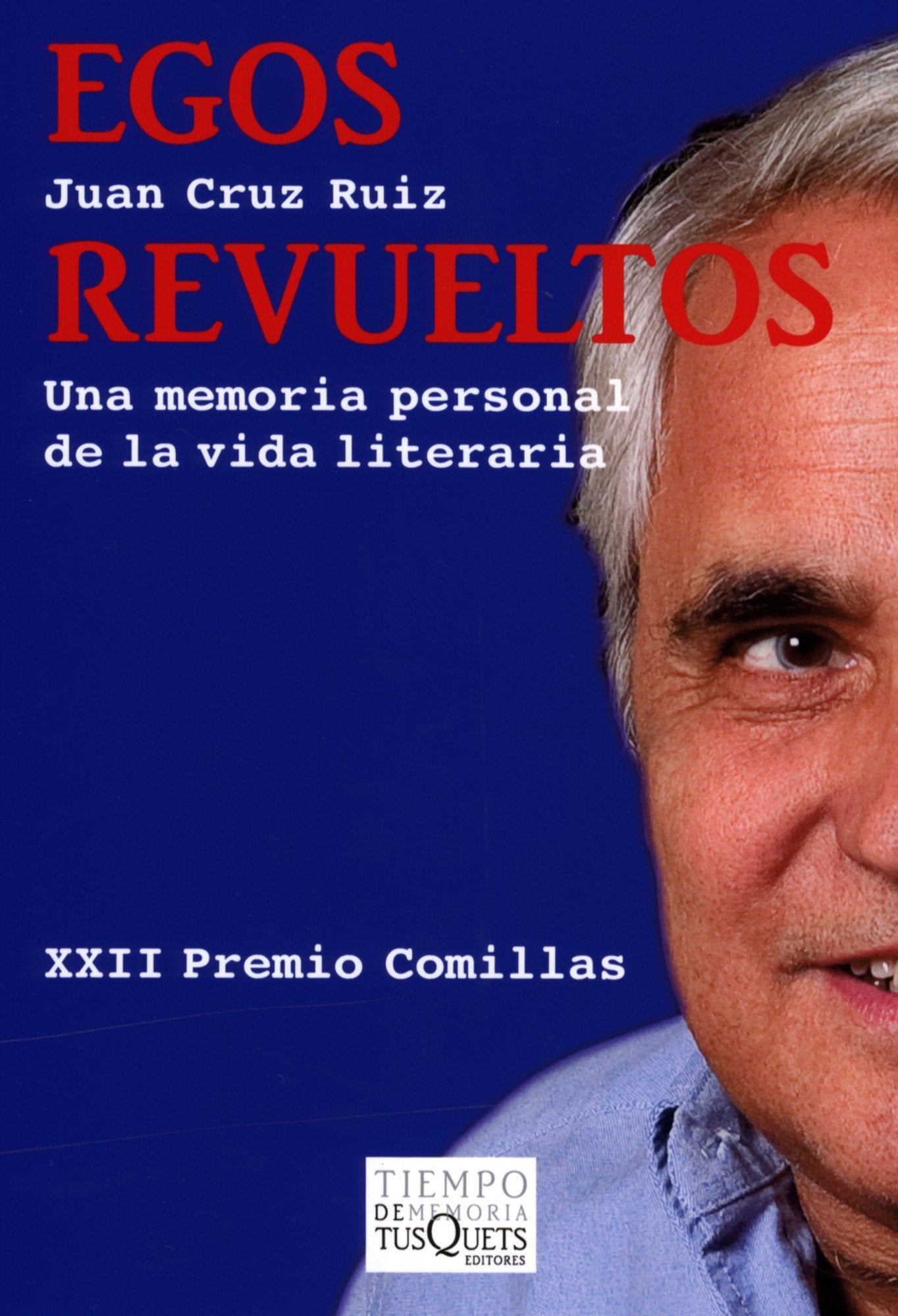 Egos revueltos: Una memoria personal de la vida literaria: 78 (Tiempo de Memoria)