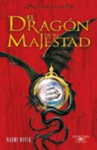 Temerario I. El dragón de Su Majestad (Edición en rústica) (SIN COLECCION)