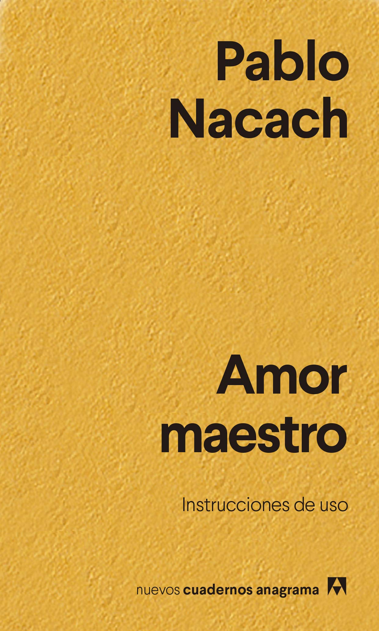 Amor maestro: Instrucciones de uso: 31 (Nuevos cuadernos Anagrama)