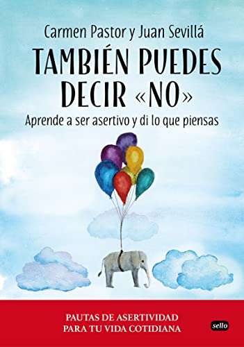 También puedes decir no: Aprende a ser asertivo y di lo que piensas (AUTOAYUDA/PSICOLOGIA)