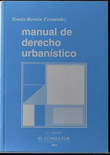 Manual de derecho urbanístico (16.ª Edición)