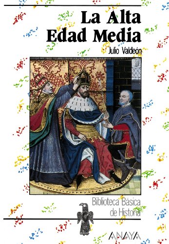 La Alta Edad Media (Historia - Biblioteca Básica De Historia - Serie «General»)