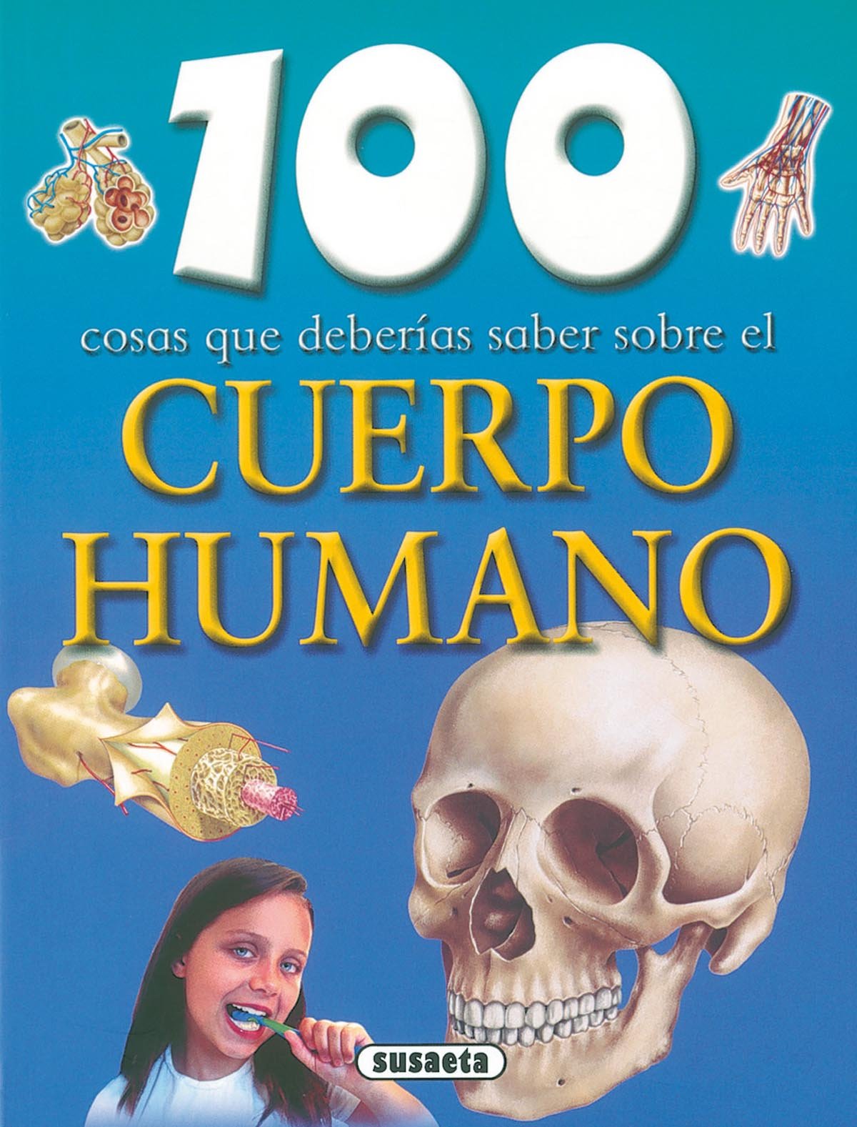 Cuerpo Humano,100 Cosas Que Deberias Saber (100 Cosas Que Deberías Saber)