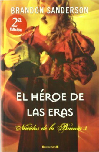 El Héroe de las Eras (Nacidos de la bruma [Mistborn] 3)