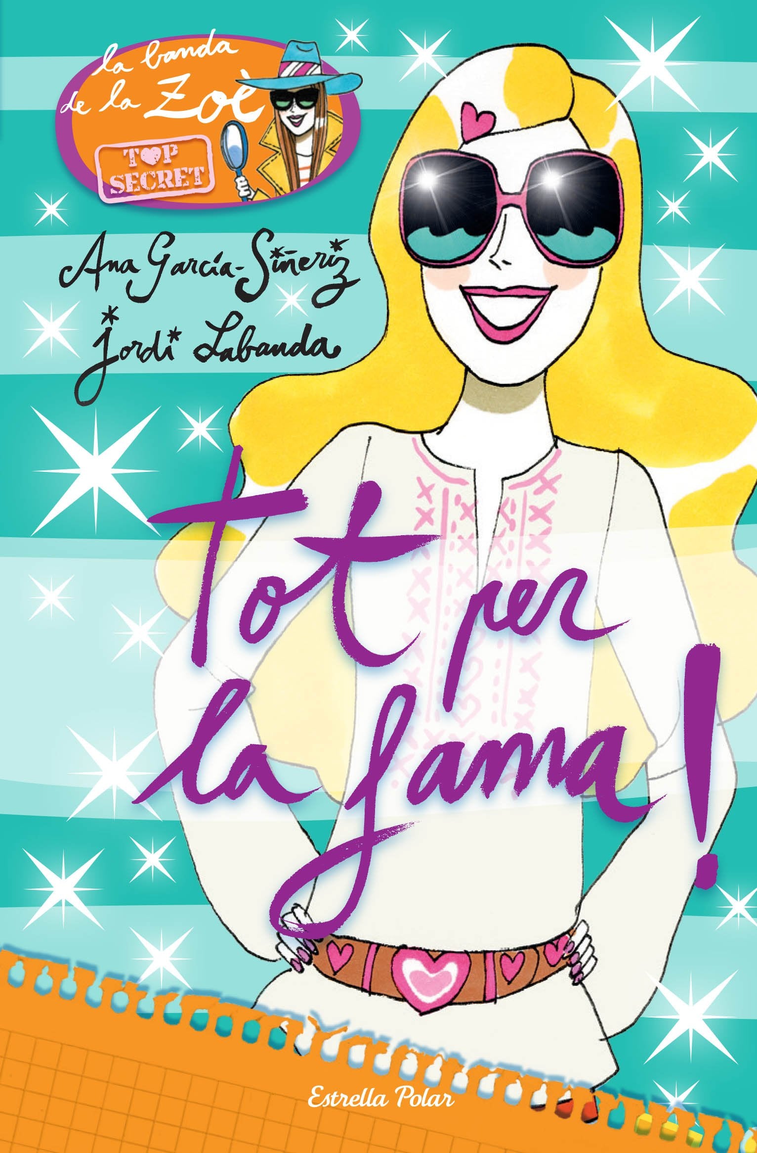 Tot per la fama!: Zoè Top Secret 5 (LA BANDA DE LA ZOÈ. TOP SECRET)