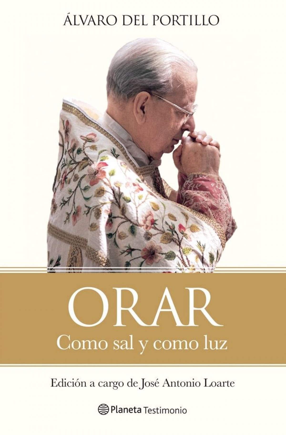 Orar: Como sal y como luz (Planeta Testimonio)