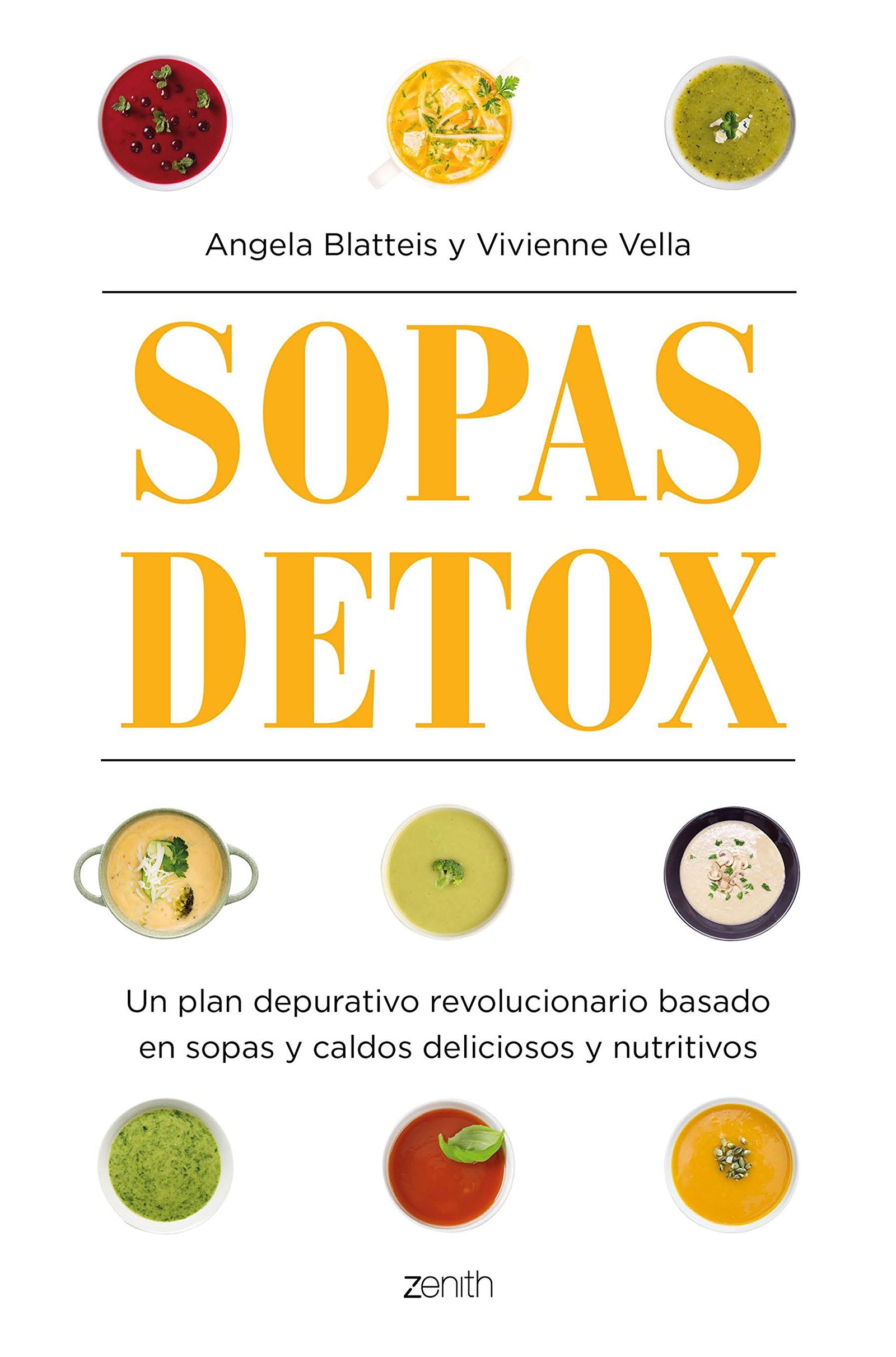 Sopas detox: Un plan depurativo revolucionario basado en sopas y caldos deliciosos y nutritivos (Salud y Bienestar)