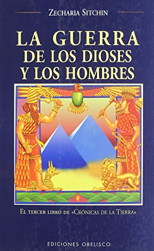 La guerra de los dioses y los hombres (MENSAJEROS DEL UNIVERSO)
