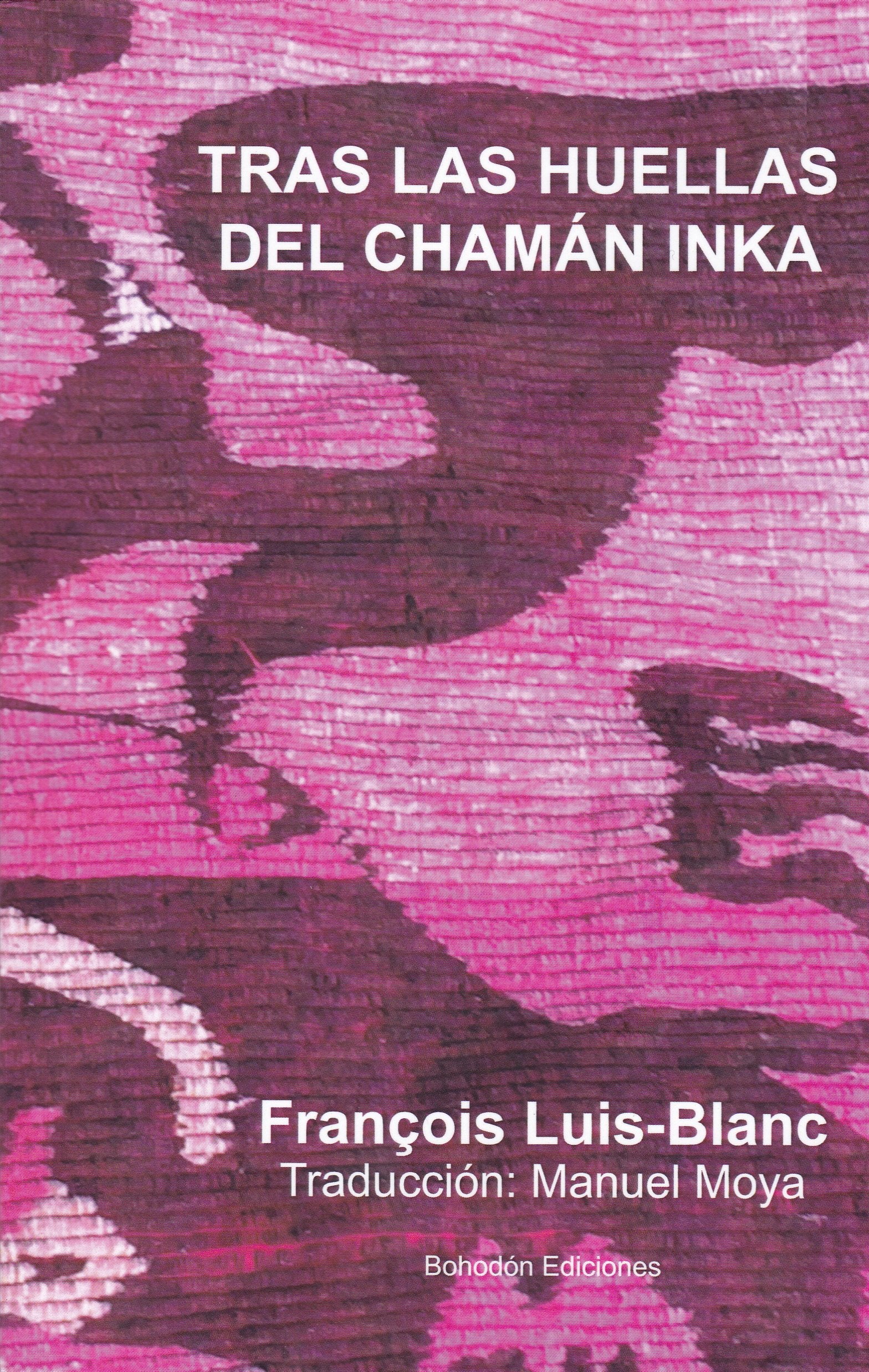 Tras las huellas del chamán inka (Bohodón Ediciones)