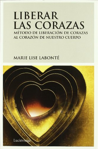 Liberar las corazas: Método de liberación de corazas (PREVENIR Y SANAR)