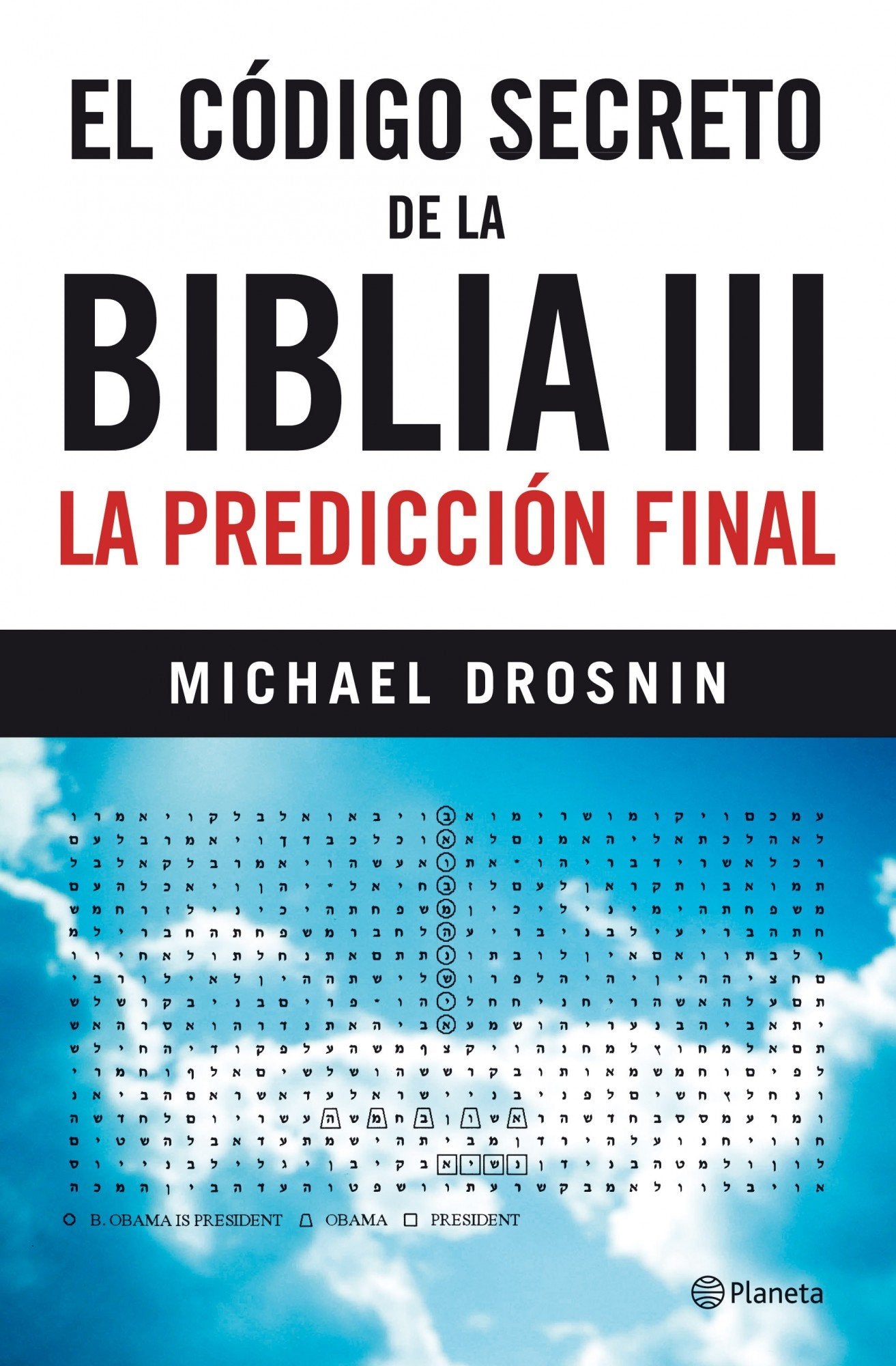 El código secreto de la Biblia III: La predicción final (Planeta)