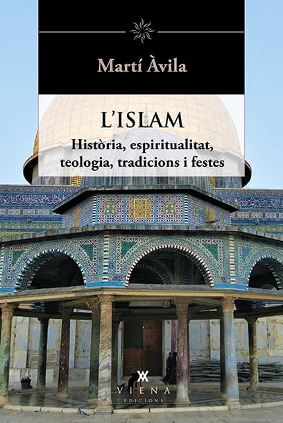 L'Islam: Història, espiritualitat, teologia, tradicions i festes: 43 (Helios)