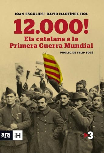 12.000! Els Catalans A La Primera Guerra Mundial - 2ª Edición (Sèrie H)