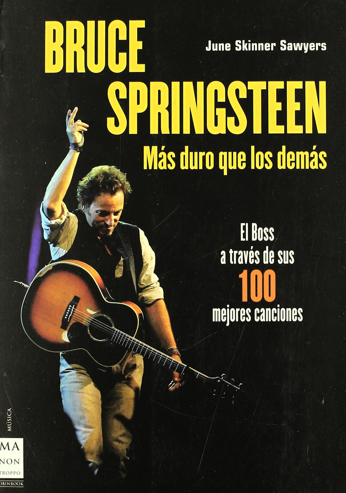 Bruce springsteen. Más duro que los demás: Una obra imprescindible para comprender al genio de nueva jersey (MUSICA)
