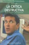 La critica destructiva (Superacin Personal Series / Personal Triumphs Series)