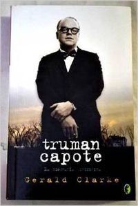 LA BIOGRAFIA DEFINITIVA. TRUMAN CAPOTE