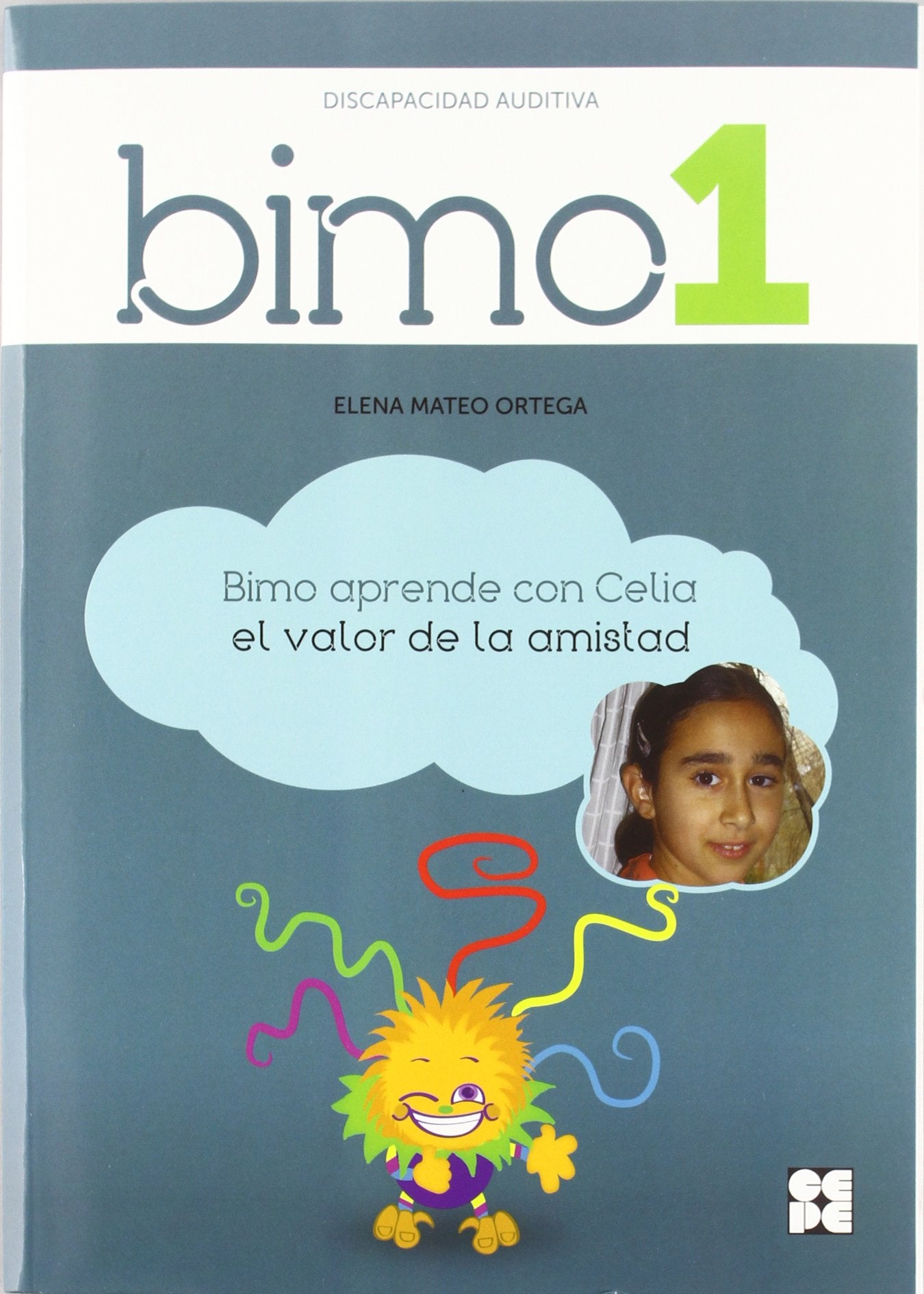 BIMO 1. (Discapacidad auditiva). Valor de la amistad: Discapacidad auditiva - Valor de la amistad (Bimo: situaciones reales para desarrollar la inteligencia emocional y la educación en valores)