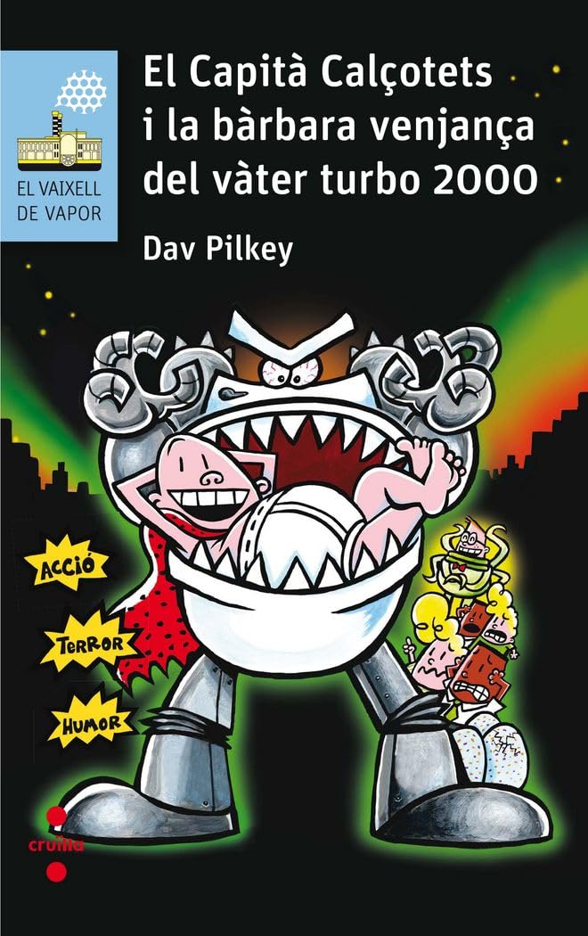 El Capità Calçotets i la bàrbara venjança del Vàter Turbo 2000: 200 (El Barco de Vapor Azul)