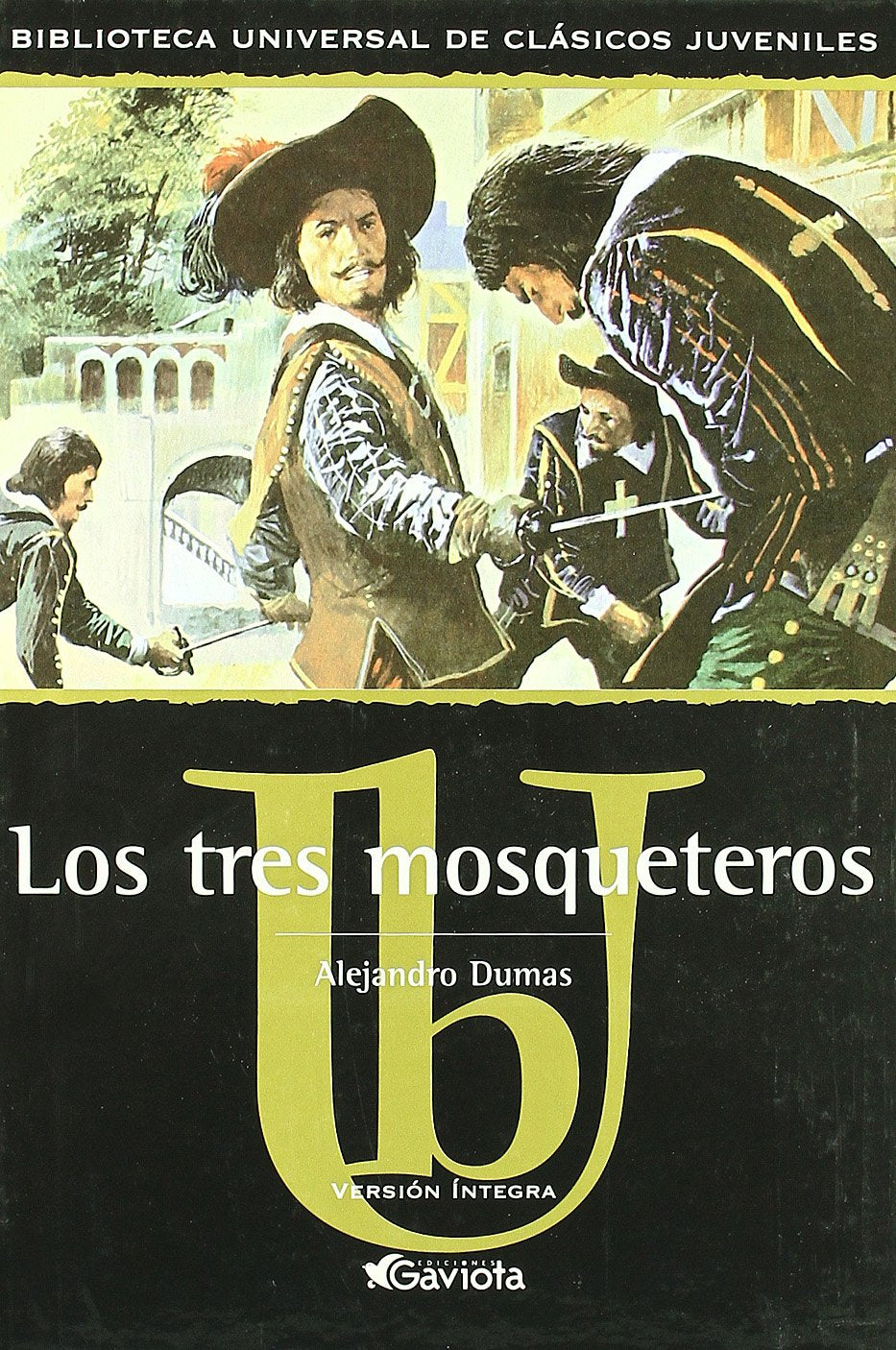 Los tres mosqueteros (Biblioteca universal de clásicos juveniles)