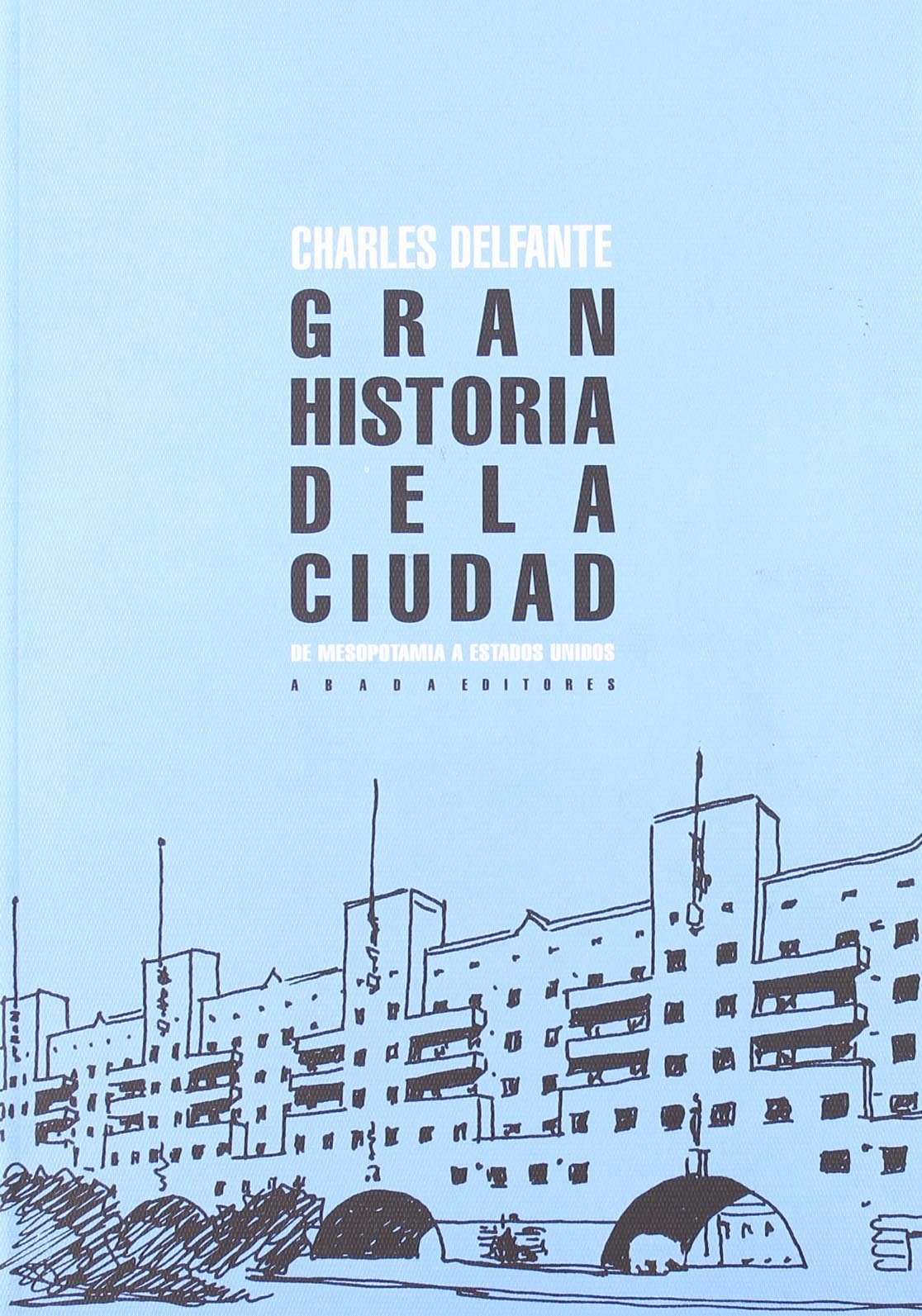 Gran Historia Ciudad De Mesopotam (Lecturas de Urbanismo)