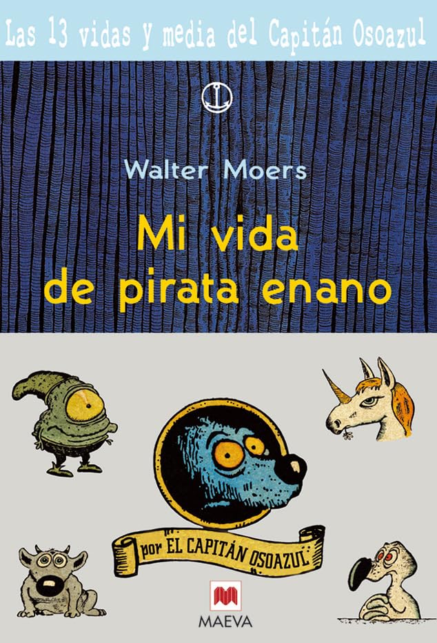 Mi vida de pirata enano: Primera parte de la trilogía de las fabulosas aventuras de Osoazul en el mágico continente de Zamonia. (Maeva Young)