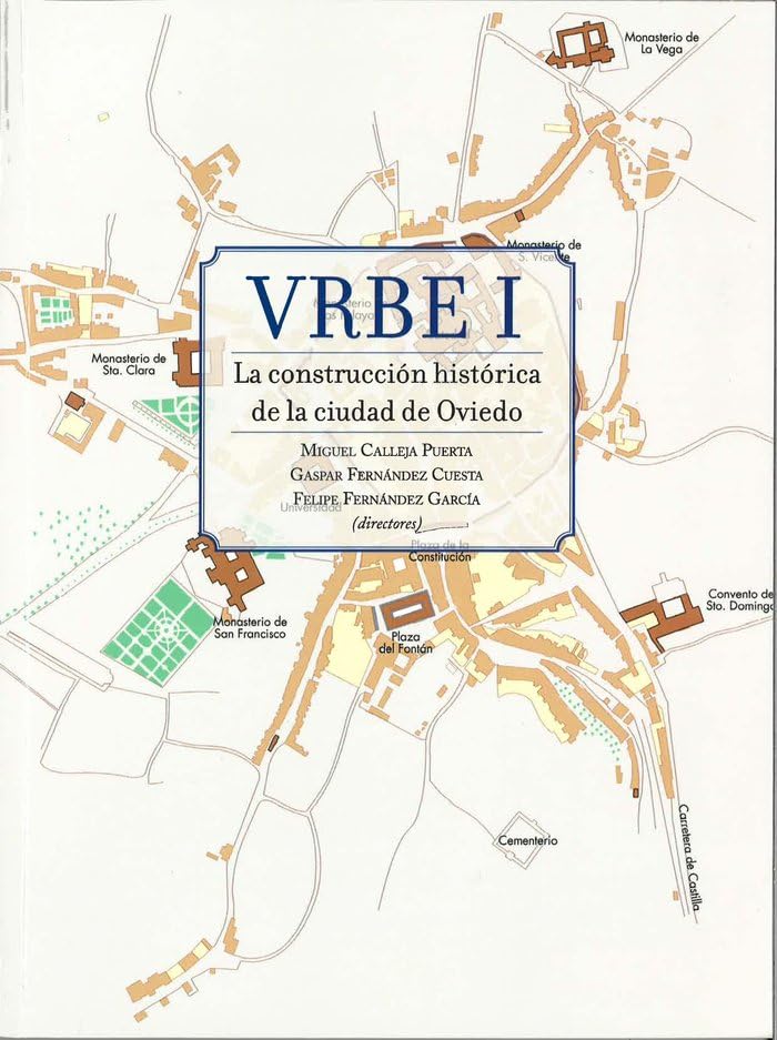 VRBE I: La construcción histórica de la ciudad de Oviedo (SIN COLECCION)
