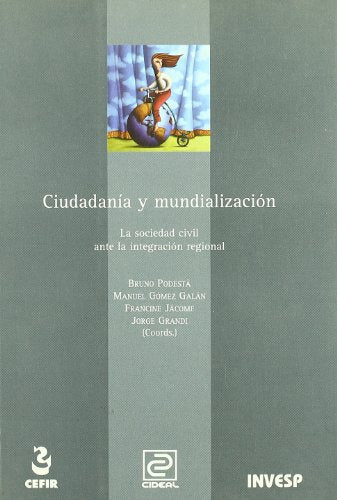 Ciudadanía y mundialización. La sociedad civil ante la integración regional (SIN COLECCION)