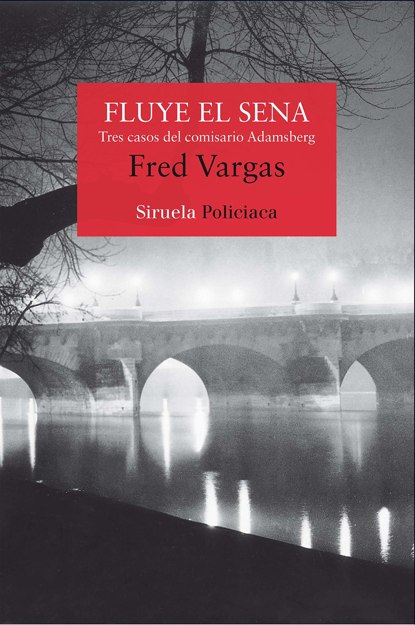 Fluye el Sena: Tres casos del comisario Adamsberg: 231 (Nuevos Tiempos)