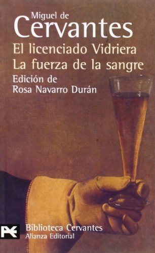 El licenciado Vidriera / La fuerza de la sangre: Novelas ejemplares (El Libro De Bolsillo - Bibliotecas De Autor - Biblioteca Cervantes)