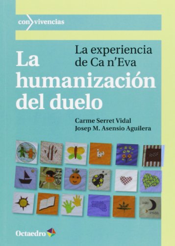 La humanización del duelo: La experiencia de Ca n'Eva: 35 (Con vivencias)