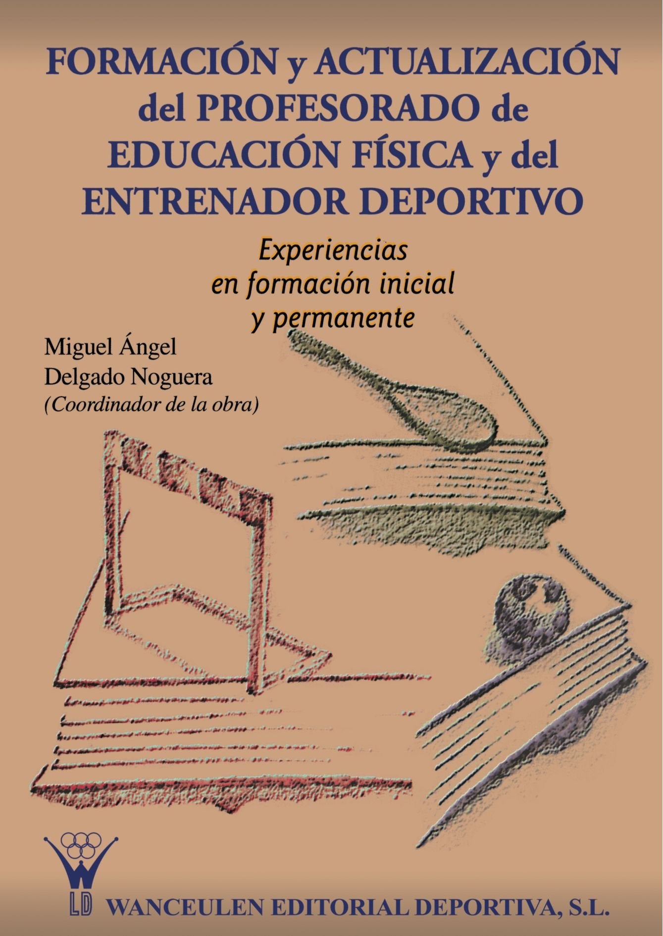 FormaciÑn y actualizaciÑn del profesorado de educaciÑn fÕsica y del entrenador deportivo