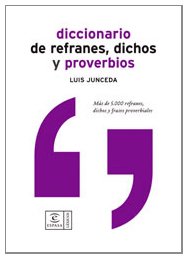 Diccionario de refranes, dichos y proverbios: 1 (DICCIONARIOS LEXICOS)