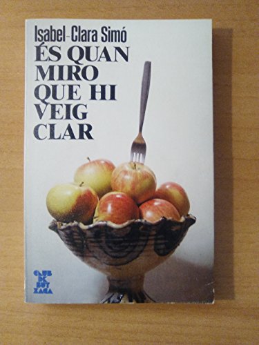 És quan miro que hi veig clar