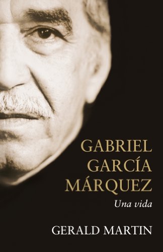 Gabriel García Márquez: Una vida (Biografías y Memorias)