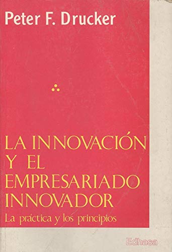 La innovacion y el empresario innovador (Prespectivas)